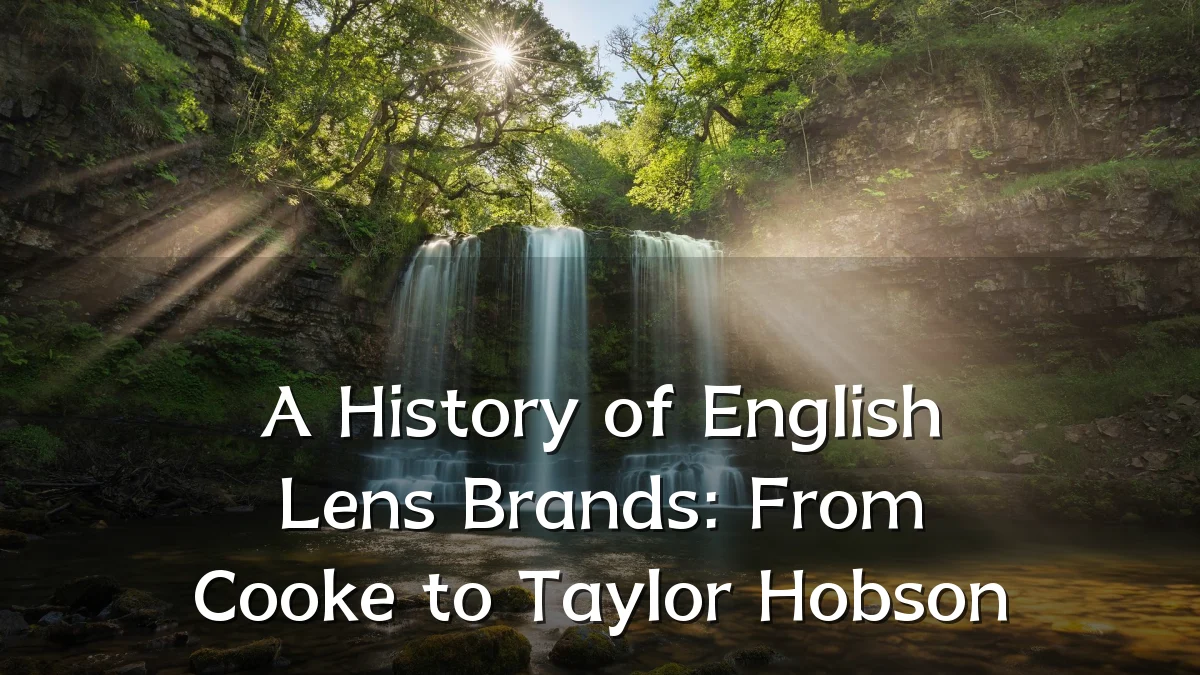 A History of English Lens Brands: From Cooke to Taylor Hobson