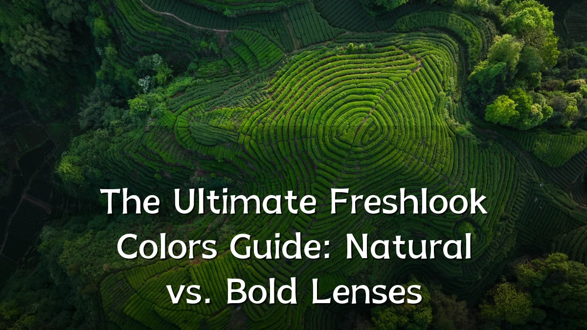 The Ultimate Freshlook Colors Guide: Natural vs. Bold Lenses