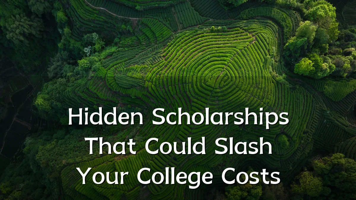 Hidden Scholarships That Could Slash Your College Costs
